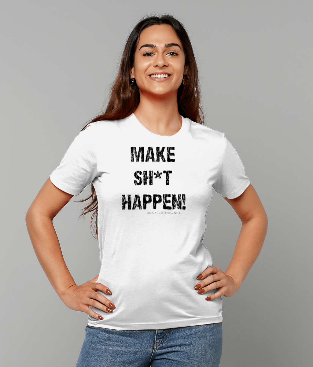 Make Sh*t Happen DT